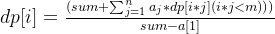 蓝桥杯 第 1 场 小白入门赛,dp[i]=\frac{(sum+\sum_{j=1}^{n}a_j*dp[i*j](i*j<m)))}{sum-a[1]},第6张